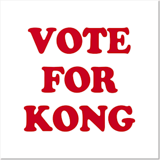 VOTE FOR KING KONG PARODY Posters and Art